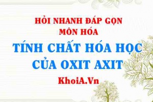Tính chất hóa học của Oxit axit? Hỏi nhanh đáp gọn môn Hóa